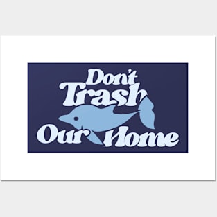 Don't Trash Our Home Dolphin Love Posters and Art